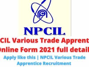 NPCIL Various Trade Apprentice Online Form 2021