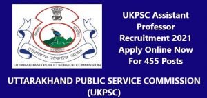 UKPSC Assistant Professor Online Form 2021