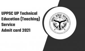 UPPSC Technical Education Service Teacher Exam Admit Card