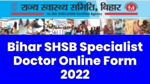 Bihar SHSB Specialist Doctor Online