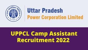 UPPCL Camp Assistant Online Form 2022