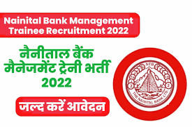 Nainital Bank Management Trainee Online Form 2022