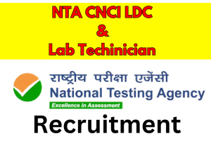 NTA CNCI LDC, Lab Technician Online Form 2023