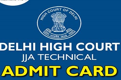 Delhi High Court JJA / Restorer Stage III Exam Admit Card 2022