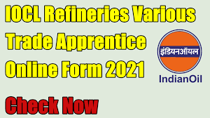 IOCL Refineries Various Trade Apprentice Online Form 2021