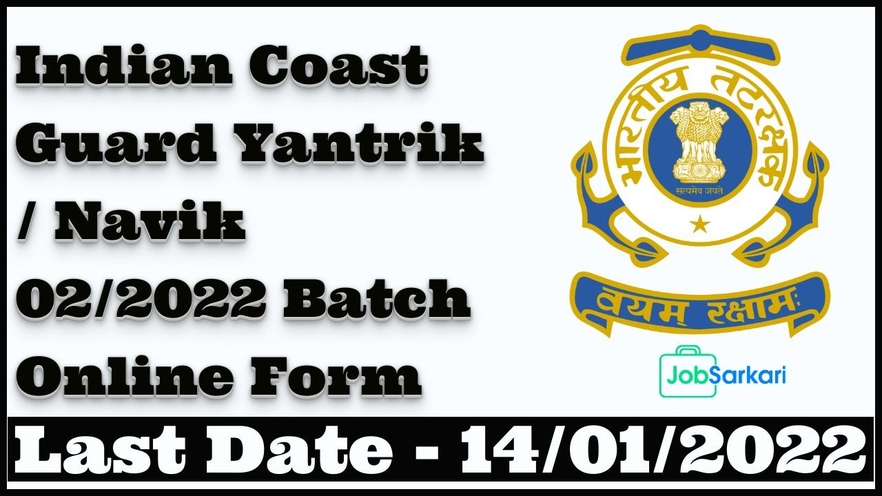Indian Coast Guard Yantrik / Navik 02/2022 Online Form