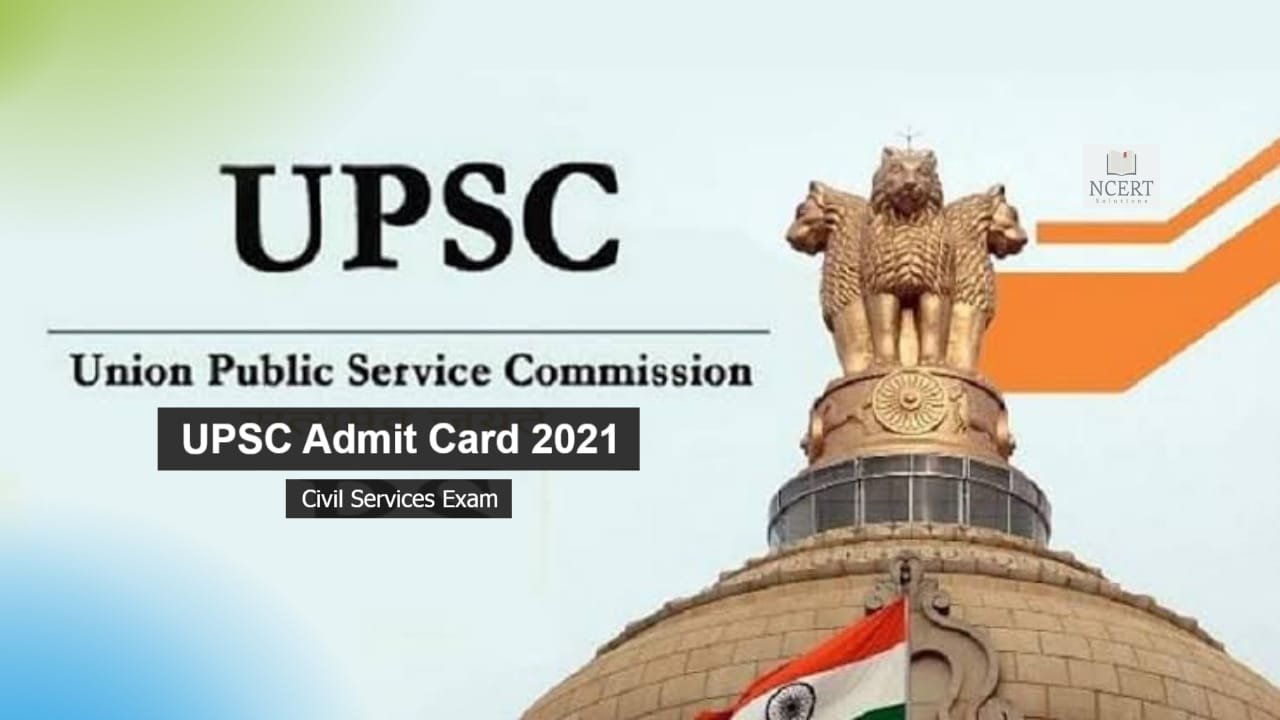 UPSC Civil Services IAS Mains Admit Card 2021