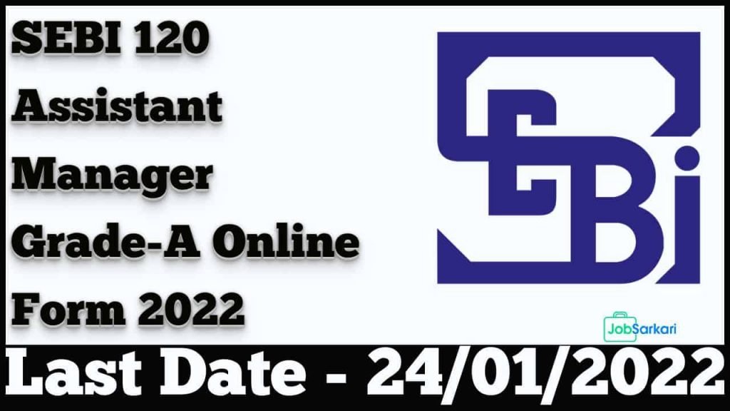 SEBI Assistant Manager Grade A Online Form 2022