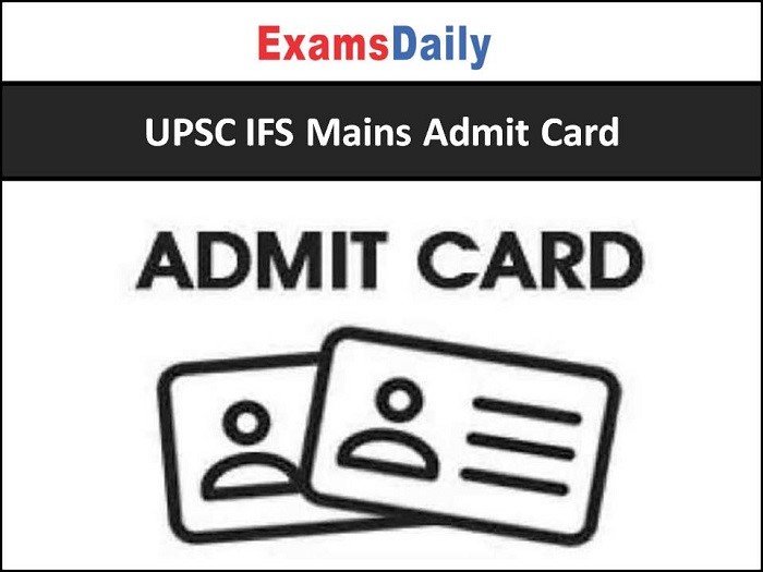 UPSC IFS 2021 Main Admit Card