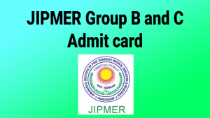 JIPMER Group B & C Post Admit Card 2022