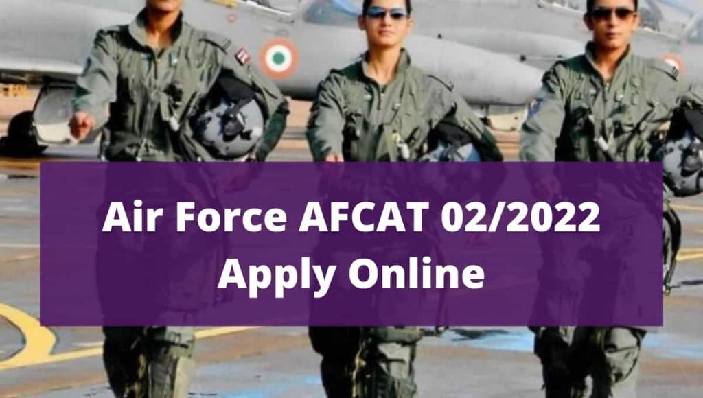 Indian Airforce AFCAT 02/2022 Online Form