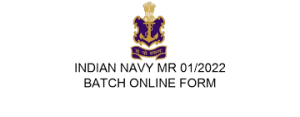 Indian Navy MR 01/2022 Batch Online Form