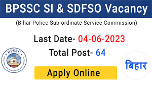 BPSSC Bihar Police SI Prohibition and SDFSO Online Form 2023