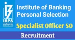 IBPS Specialist Officer SO 13th Online Form 2023